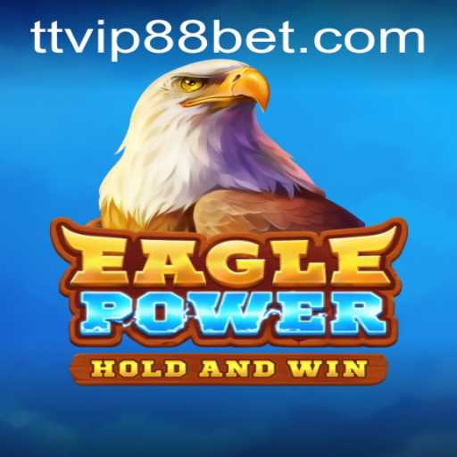 EaglePower and the Gaming Revolution with TTVIP 88