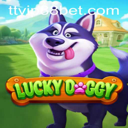 Exploring LuckyDoggy: The Game Taking the Gaming World by Storm with TTVIP 88